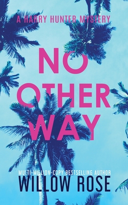 No Other Way - Willow Rose