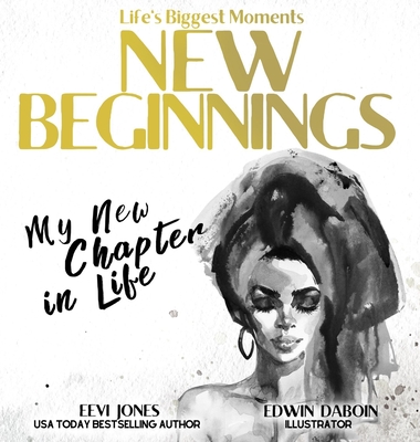 New Beginnings: My New Chapter In Life - Eevi Jones