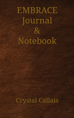 Embrace Journal & Notebook - Crystal Callais