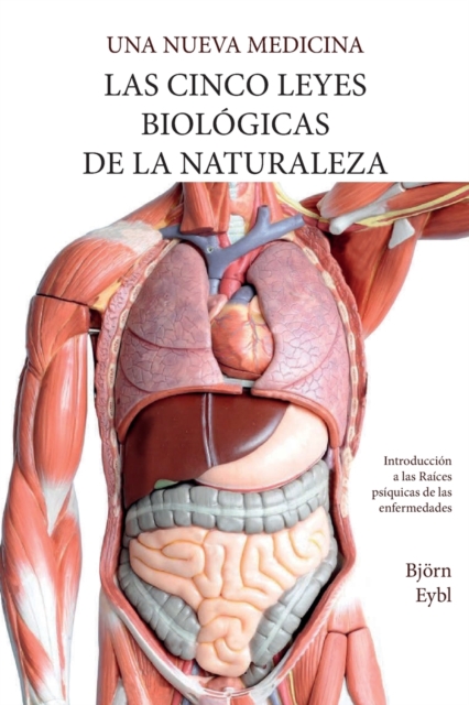 Las Cinco Leyes Biológicas De La Naturaleza: La Nueva Medicina (Color Edition) Spanish - Björn Eybl