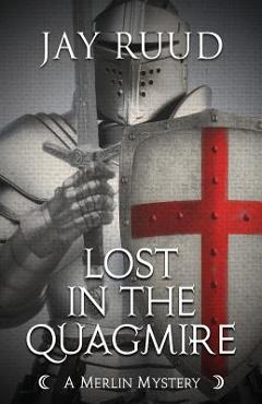 Coperta cărții 'Lost in the Quagmire: The Quest for the Grail - Jay Ruud'