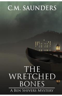 Poza produsului The Wretched Bones - C. M. Saunders