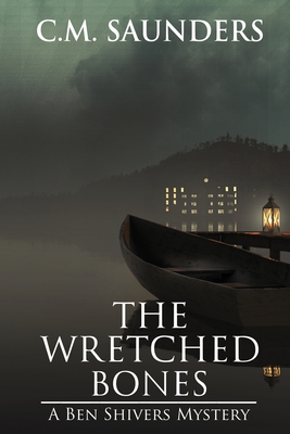 The Wretched Bones - C. M. Saunders