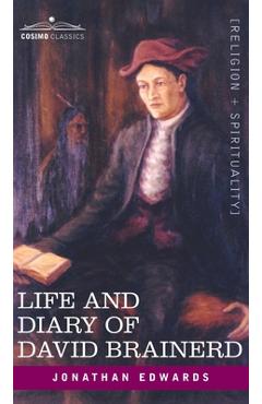 Coperta cărții 'Life and Diary of David Brainerd - Jonathan Edwards'