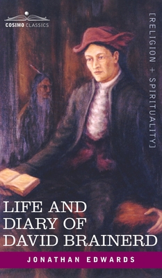 Coperta cărții 'Life and Diary of David Brainerd - Jonathan Edwards'