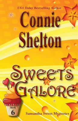 Sweets Galore: Samantha Sweet Mysteries, Book 6 - Connie Shelton