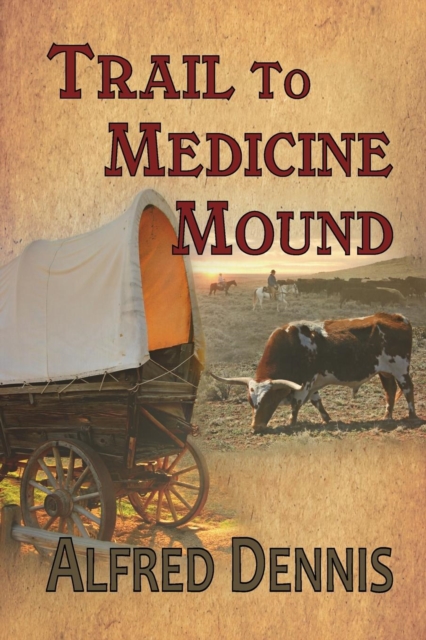 Trail to Medicine Mound - Alfred Dennis