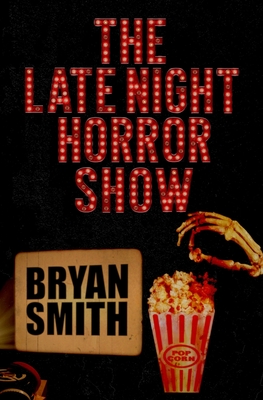 The Late Night Horror Show - Bryan Smith