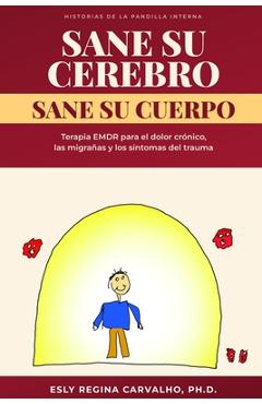 Coperta cărții 'Sane Su Cerebro: Sane Su Cuerpo: Más historias de La Pandilla Interna - Esly Regina Souza De Carvalho Phd'