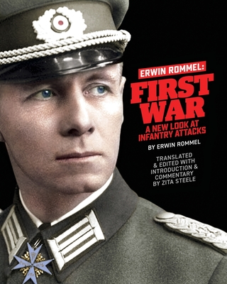 Coperta cărții 'Erwin Rommel First War: A New Look at Infantry Attacks - Zita Steele'