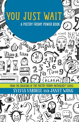 You Just Wait: A Poetry Friday Power Book - Janet Wong