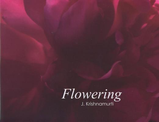Coperta cărții 'Flowering: J. Krishnamurti - Evelyne Blau'