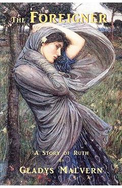 Poza produsului The Foreigner: A Story of Ruth - Corinne Malvern