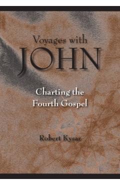 Coperta cărții 'Voyages with John: Charting the Fourth Gospel - Robert D. Kysar'