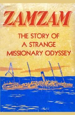 Poza produsului Zamzam: The story of a strange missionary journey - S. Hjalmar Swanson