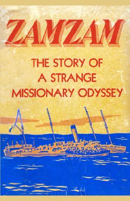 Zamzam: The story of a strange missionary journey - S. Hjalmar Swanson