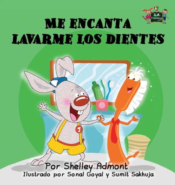 Me encanta lavarme los dientes: I Love to Brush My Teeth (Spanish Edition) - Shelley Admont