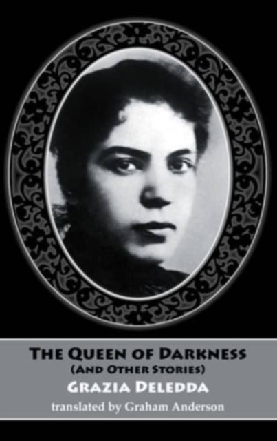 The Queen of Darkness and Other Stories - Grazia Deledda