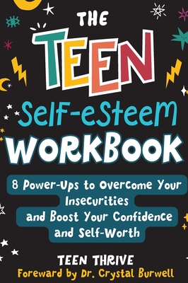 The Teen Self-Esteem Workbook:
