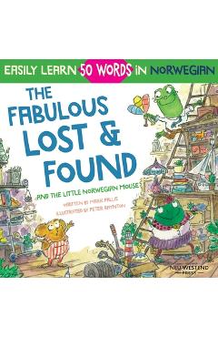Coperta cărții 'The Fabulous Lost & Found and the little Norwegian mouse: heartwarming & fun English Norwegian children's book to learn'