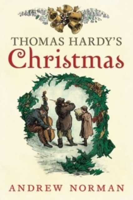 Thomas Hardy's Christmas - Andrew Norman