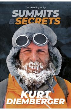 Coperta cărții 'Summits and Secrets: The Kurt Diemberger Autobiography - Kurt Diemberger'