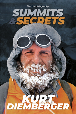 Coperta cărții 'Summits and Secrets: The Kurt Diemberger Autobiography - Kurt Diemberger'