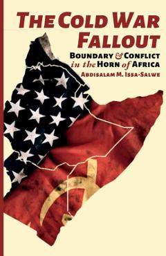 Coperta cărții 'The Cold War Fallout: Boundary and Conflict in the Horn of Africa - Abdisalam M. Issa-salwe'