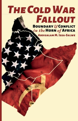 Coperta cărții 'The Cold War Fallout: Boundary and Conflict in the Horn of Africa - Abdisalam M. Issa-salwe'