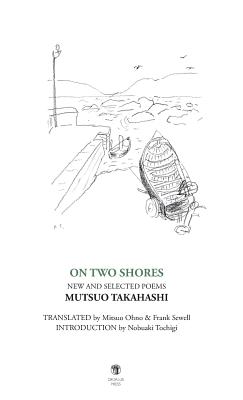 Coperta cărții 'On Two Shores / 二つの岸辺: New and Selected Poems - Mutsuo Takahashi'