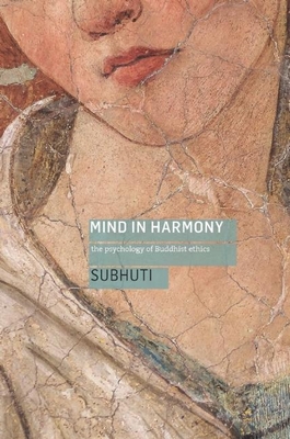 Coperta cărții 'Mind in Harmony: The Psychology of Buddhist Ethics - Subhuti'