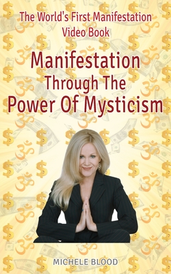 Manifestation Through The Power Of Mysticism Video Book - Michele Blood