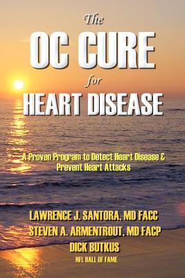 The OC Cure For Heart Disease - Md Larry Santora