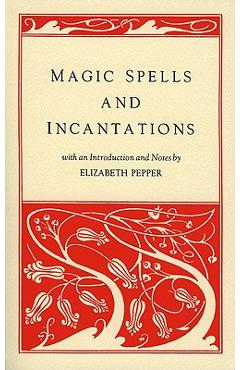 Coperta cărții 'Magic Spells and Incantations - Elizabeth Pepper'