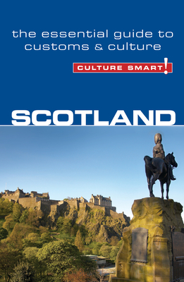 Scotland - Culture Smart!: The Essential Guide to Customs & Culture - John Scotney