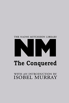 The Conquered - Naomi Mitchison