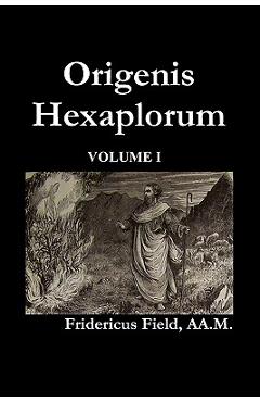 Origen Hexapla (Volume I) - Frederick Field