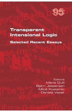 Coperta cărții 'Transparent Intensional Logic: Selected Recent Essays - Marie Duzí'