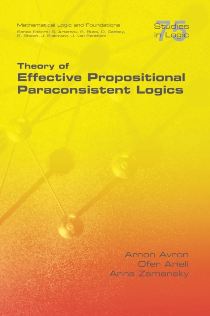 Theory of Effective Propositional Paraconsistent Logics - Arnon Avron