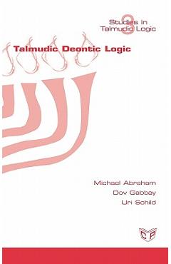Coperta cărții 'Talmudic Deontic Logic - Michael Abraham'