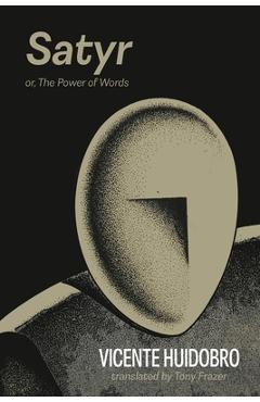 Coperta cărții 'Satyr: or The Power of Words - Vicente Huidobro'