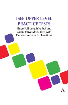 Coperta cărții 'ISEE Upper Level Practice Tests: Three Full-Length Verbal and Quantitative Mock Tests with Detailed Answer Explanations'