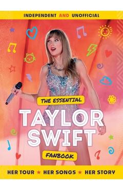 Coperta cărții 'The Essential Taylor Swift Fanbook - Mortimer Children's'