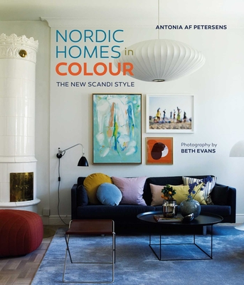 Nordic Homes in Colour: The New Scandi Style - Antonia Af Petersens