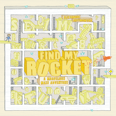 Find My Rocket: A Marvelous Maze Adventure - Aleksandra Artymowska