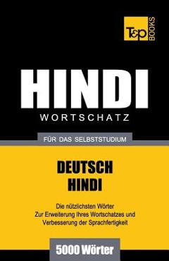 Coperta cărții 'Wortschatz Deutsch-Hindi für das Selbststudium - 5000 Wörter - Andrey Taranov'