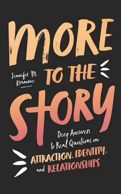 Coperta cărții 'More to the Story: Deep Answers to Real Questions on Attraction, Identity, and Relationships - Jennifer M. Kvamme'