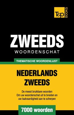 Thematische woordenschat Nederlands-Zweeds - 7000 woorden - Andrey Taranov