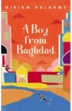 Coperta cărții 'A Boy from Baghdad - Miriam Halahmy'