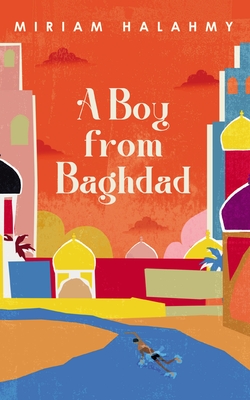 Coperta cărții 'A Boy from Baghdad - Miriam Halahmy'